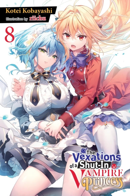 The Vexations of a ShutIn Vampire Princess Vol. 8 light novel