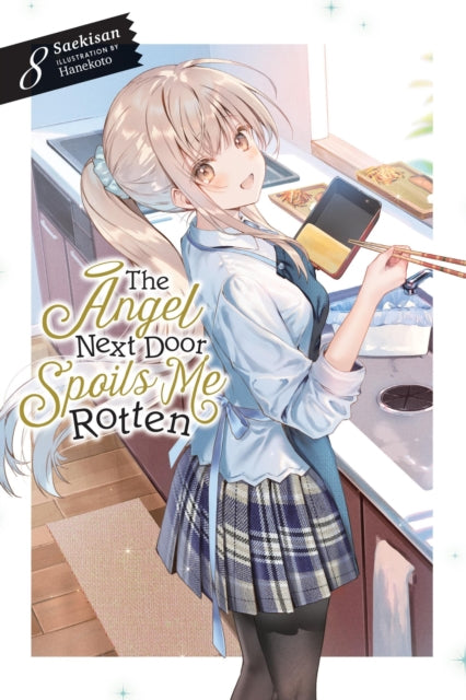 The Angel Next Door Spoils Me Rotten Vol. 8 light novel