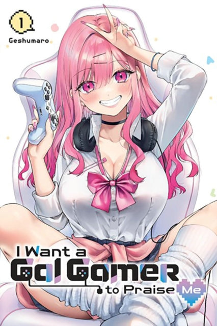 I Want a Gal Gamer to Praise Me Vol. 1