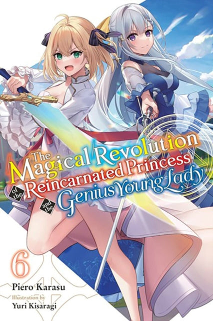 The Magical Revolution of the Reincarnated Princess and the Genius Young Lady Vol. 6 novel