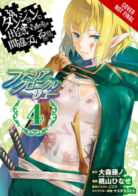 Is It Wrong to Try to Pick Up Girls in a Dungeon? Familia Chronicle Episode Lyu, Vol. 4 (manga)