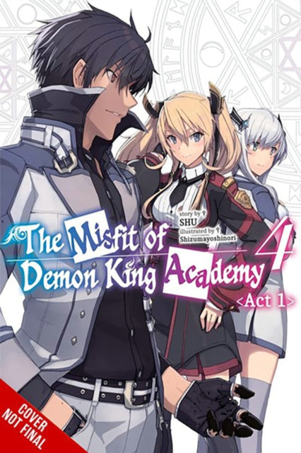 The Misfit of Demon King Academy Vol. 4 ACT 1 Light Novel