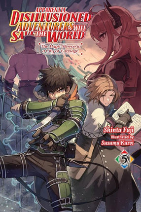 Apparently Disillusioned Adventurers Will Save the World Vol. 5 light novel