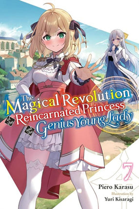 The Magical Revolution of the Reincarnated Princess and the Genius Young Lady Vol. 7 novel