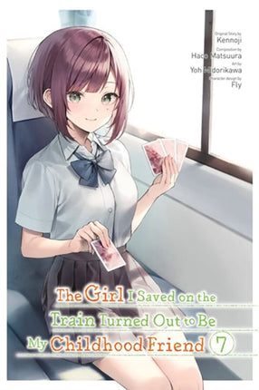 The Girl I Saved on the Train Turned Out to Be My Childhood Friend Vol. 7 manga