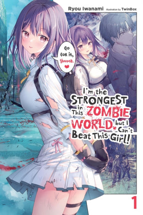 Im the Strongest in This Zombie World But I Cant