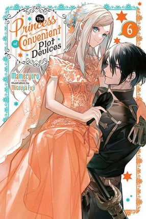 The Princess of Convenient Plot Devices Vol. 6 light novel