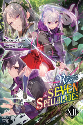 Reign of the Seven Spellblades Vol. 12 Light Novel