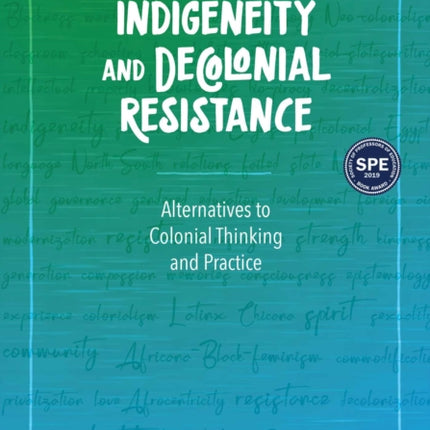 Indigeneity and Decolonial Resistance: Alternatives to Colonial Thinking and Practice