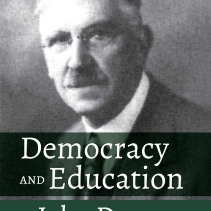 Democracy and Education by John Dewey: With a Critical Introduction by Patricia H. Hinchey