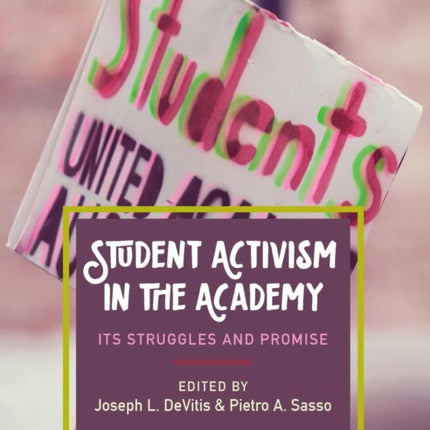 Student Activism in the Academy: Its Struggles and Promise