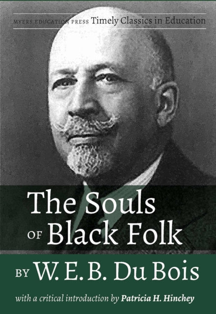 The Souls of Black Folk by W.E.B. Du Bois: With a Critical Introduction by Patricia H. Hinchey