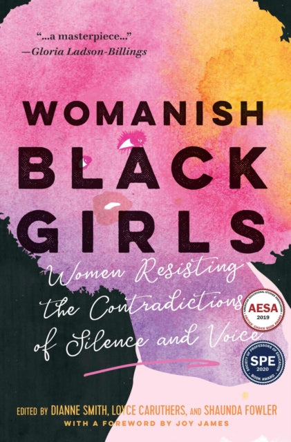 Womanish Black Girls: Women Resisting the Contradictions of Silence and Voice