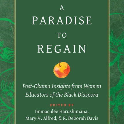 A Paradise to Regain: Post-Obama Insights from Women Educators of the Black Diaspora