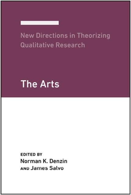 New Directions in Theorizing Qualitative Research: The Arts