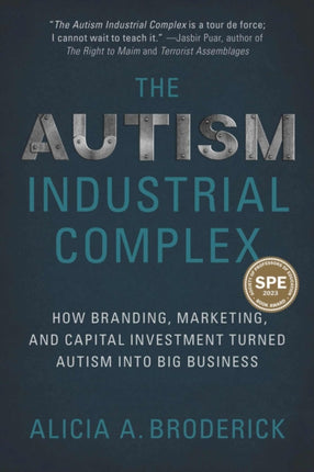 The Autism Industrial Complex: How Branding, Marketing, and Capital Investment Turned Autism into Big Business