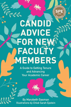 Candid Advice for New Faculty Members: A Guide to Getting Tenure and Advancing Your Academic Career