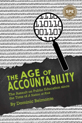 The Age of Accountability: The Assault on Public Education Since the Time of A Nation at Risk