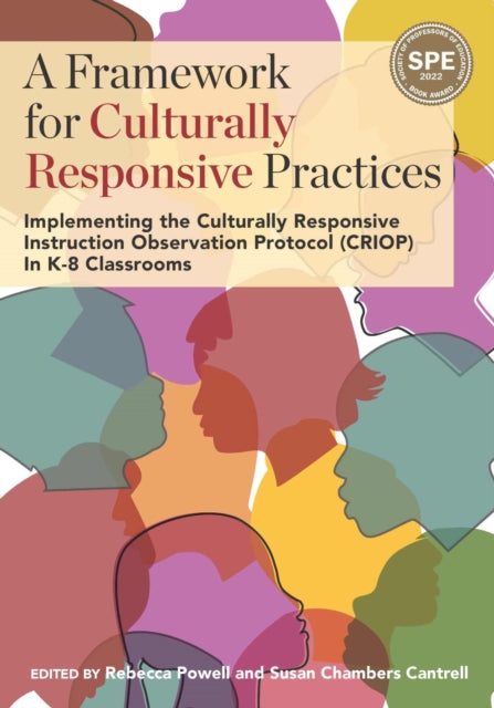 A Framework for Culturally Responsive Practices: Implementing the Culturally Responsive Instruction Observation Protocol (CRIOP) In K-8 Classrooms