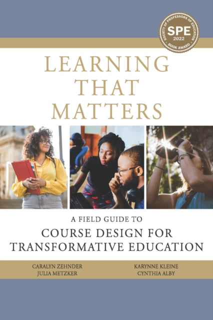 Learning That Matters: A Field Guide to Course Design for Transformative Education