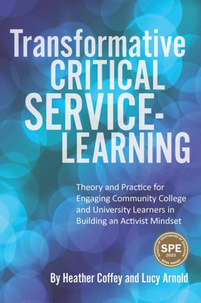 Transformative Critical Service-Learning: Theory and Practice for Engaging Community College and University Learners in Building an Activist Mindset