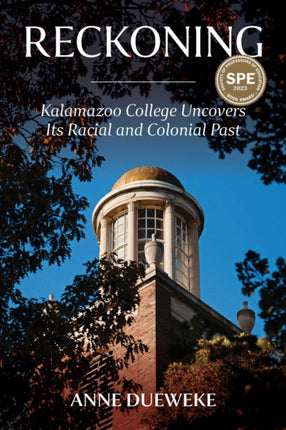 Reckoning: Kalamazoo College Uncovers Its Racial and Colonial Past