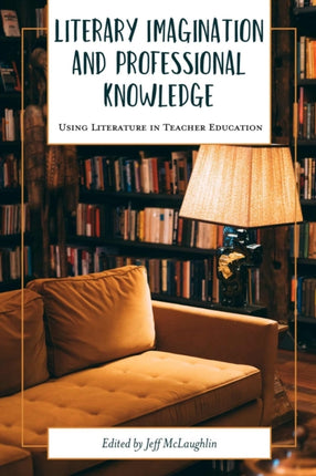 Literary Imagination and Professional Knowledge: