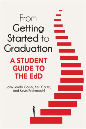From Getting Started to Graduation  A Student Guide to the EdD