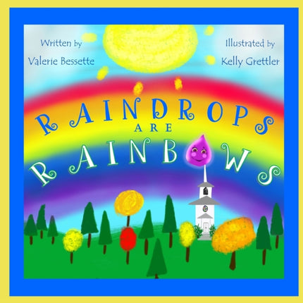 Raindrops ARE Rainbows