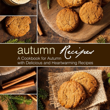 Autumn Recipes: A Cookbook for Autumn with