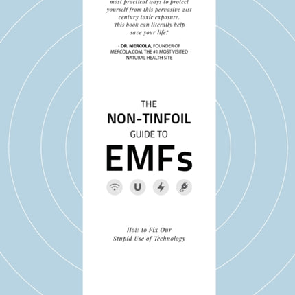 The Non-Tinfoil Guide to EMFs: How to Fix Our Stupid Use of Technology