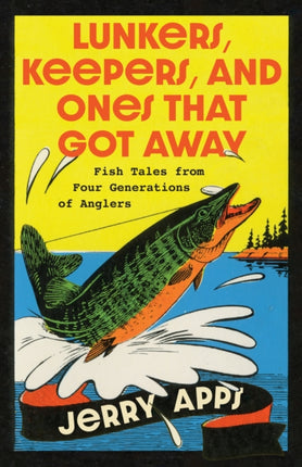 Lunkers Keepers and Ones That Got Away