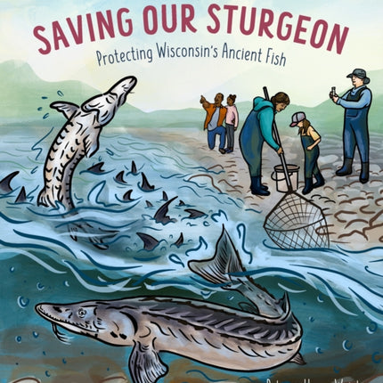 Saving Our Sturgeon