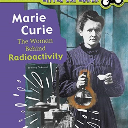 Marie Curie: The Woman Behind Radioactivity