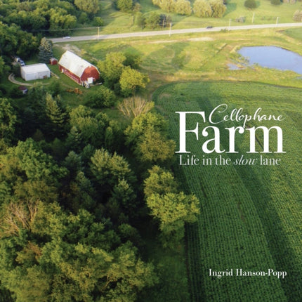 Cellophane Farm: Life in the slow lane