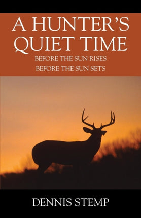 A Hunter's Quiet Time: Before the Sun Rises