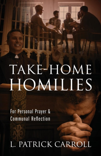 Take-Home Homilies: For Personal Prayer &