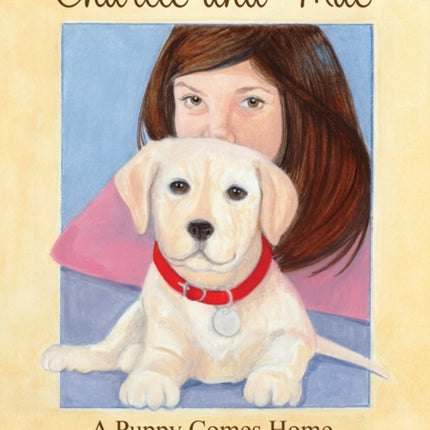 The Adventures of Charlie and Mae: A Puppy Comes