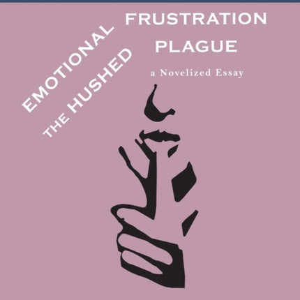 Emotional Frustration: The Hushed Plague