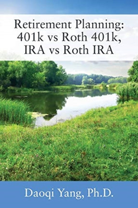 Retirement Planning: 401k vs Roth 401k, IRA vs Roth IRA