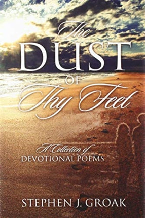 The Dust of Thy Feet: A Collection of Devotional