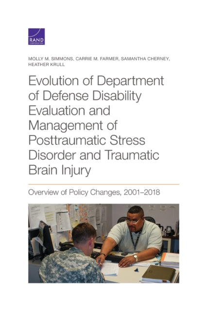 Evolution of Department of Defense Disability Evaluation and Management of Posttraumatic Stress Disorder and Traumatic Brain Injury: Overview of Policy Changes, 2001-2018