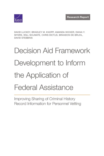 Decision Aid Framework Development to Inform the Application of Federal Assistance: Improving Sharing of Criminal History Record Information for Personnel Vetting