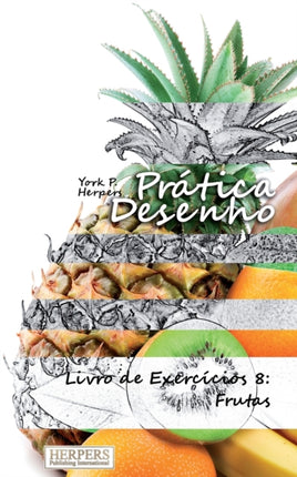 Prática Desenho - Livro de Exercícios 8: Frutas