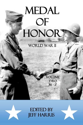 Medal of Honor World War II: A Collection of Recipient Citations M-Z: Volume Two: M-Z