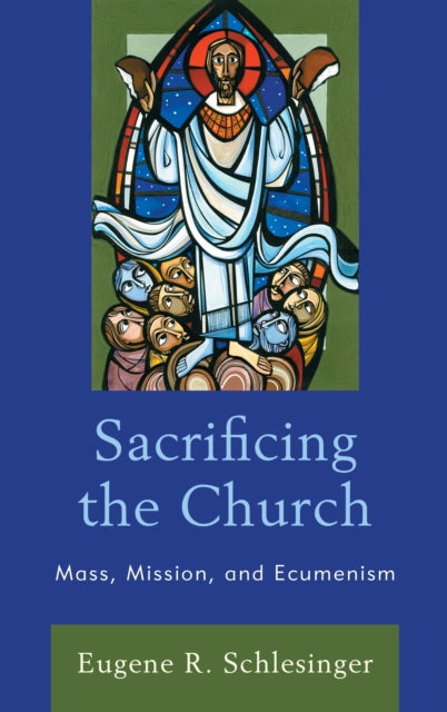 Sacrificing the Church: Mass, Mission, and