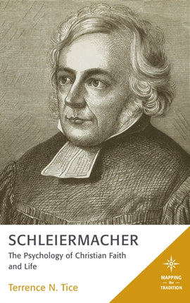 Schleiermacher: The Psychology of Christian Faith