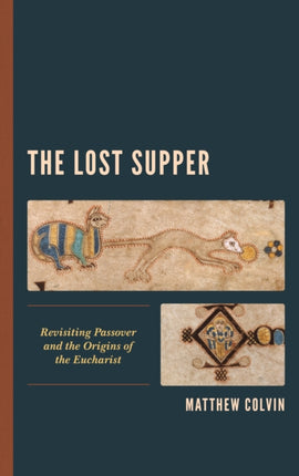 The Lost Supper: Revisiting Passover and the