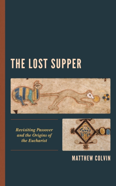 The Lost Supper: Revisiting Passover and the