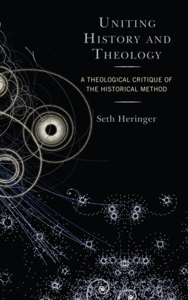Uniting History and Theology: A Theological